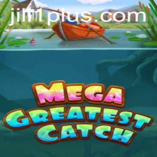 Exploring the Thrilling World of MegaGreatestCatch: The Ultimate Fishing Adventure